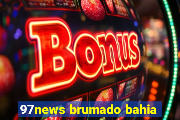 97news brumado bahia